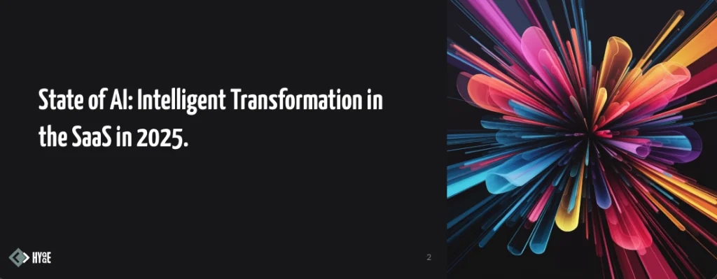 State of AI: Intelligent Transformation in SaaS 2025 #1 | Hygge Software State of AI: Intelligent Transformation in SaaS 2025 #1
